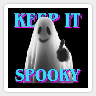 Ghost Wants You To Keep It Spooky Sticker